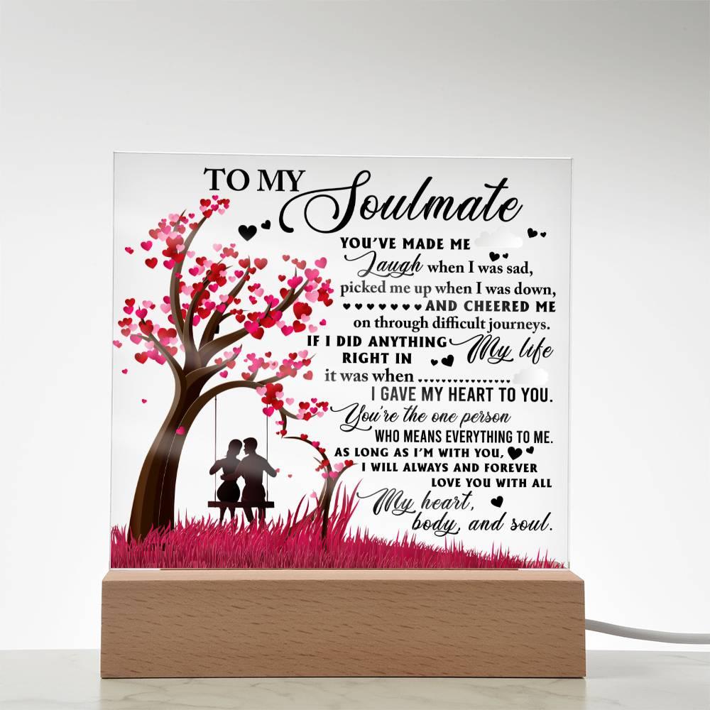 To My Soulmate - I Gave my Heart to You - Acrylic Plaque - Mallard Moon Gift Shop