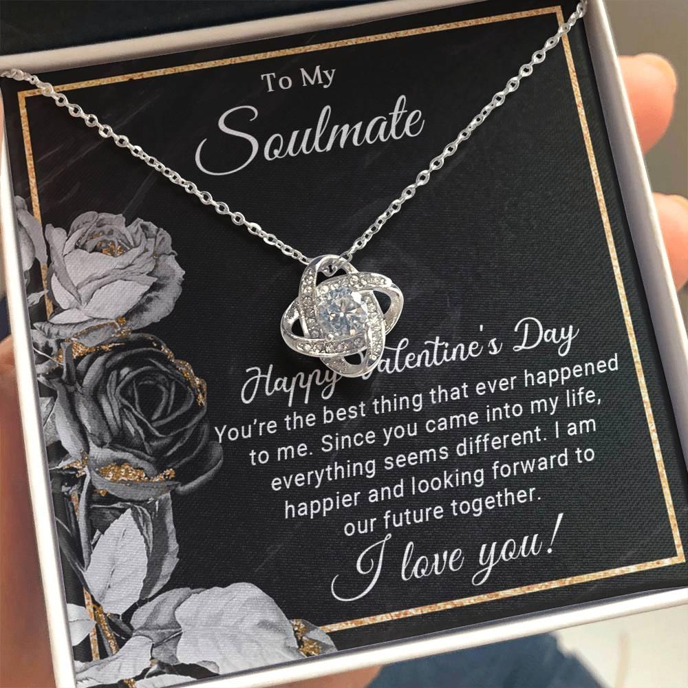 To My Soulmate You are the Best Thing That Ever Happened to Me Valentine Love Knot Necklace - Mallard Moon Gift Shop