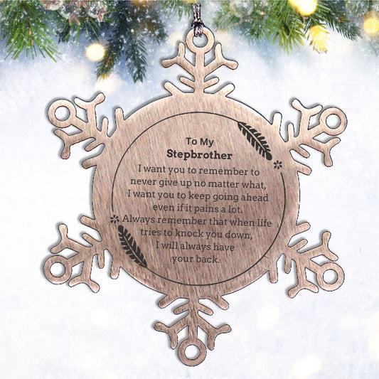 To My Stepbrother Gifts, Never give up no matter what, Inspirational Stepbrother Snowflake Ornament, Encouragement Birthday Christmas Unique Gifts For Stepbrother - Mallard Moon Gift Shop