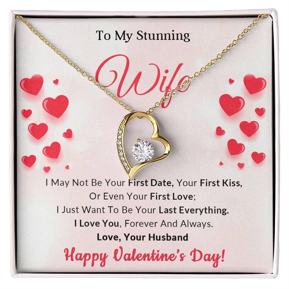 To My Stunning Wife I Want to be Your Last Everything Forever Love Pendant Necklace - Mallard Moon Gift Shop