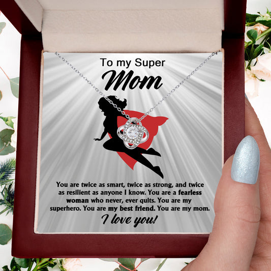 To My Super Mom You Are A Fearless Woman Love Knot Necklace