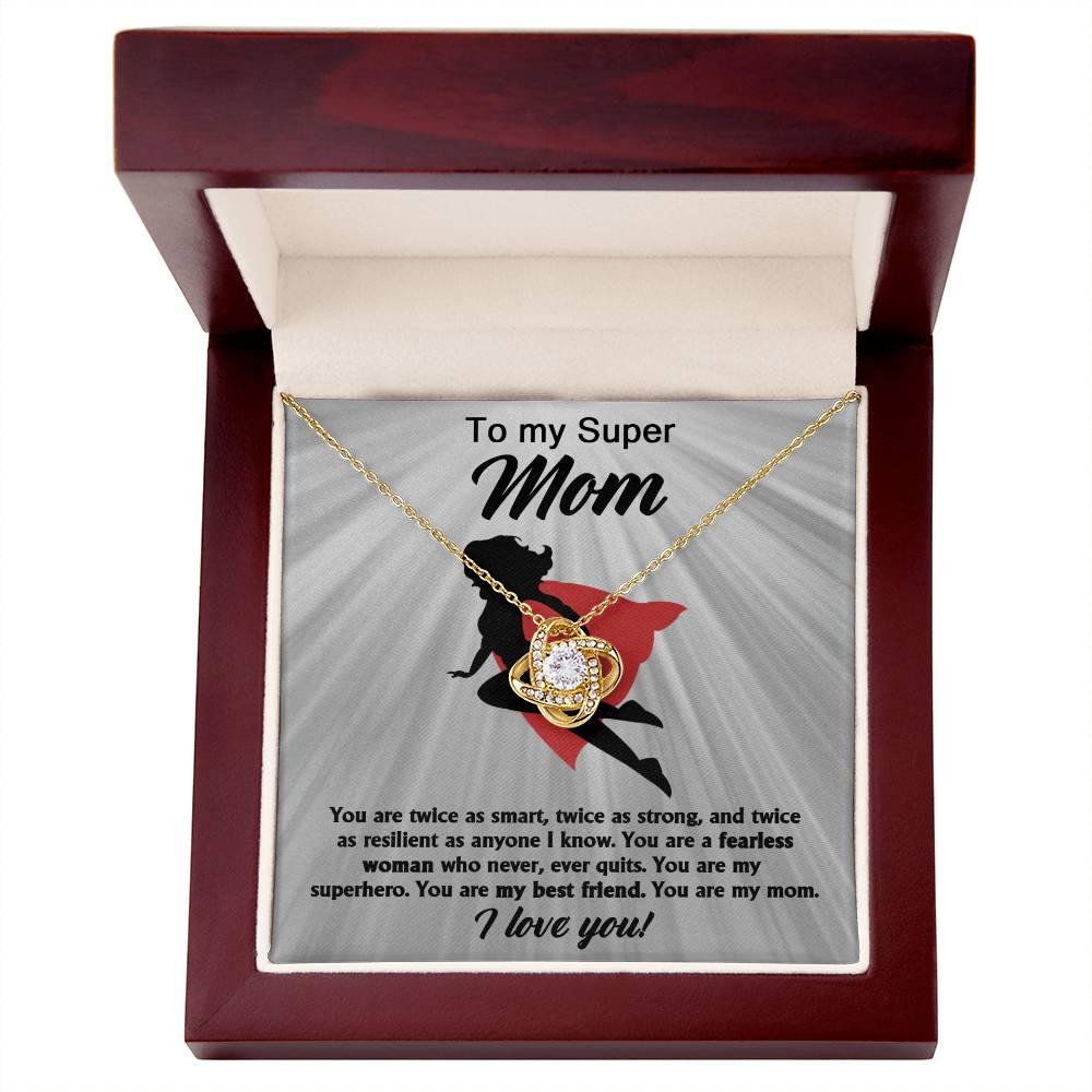 To My Super Mom You Are A Fearless Woman Love Knot Necklace - Mallard Moon Gift Shop