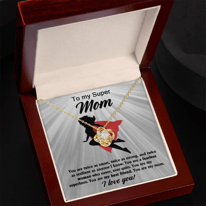 To My Super Mom You Are A Fearless Woman Love Knot Necklace - Mallard Moon Gift Shop