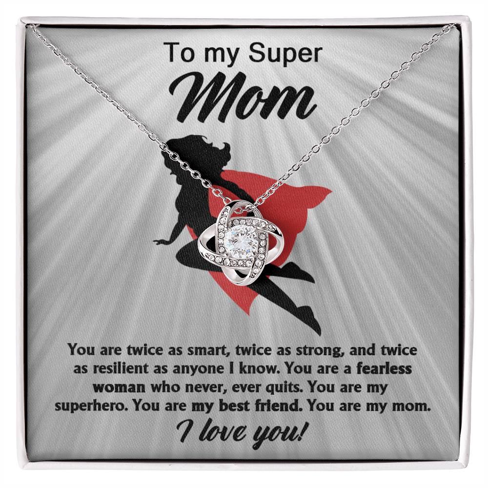 To My Super Mom You Are A Fearless Woman Love Knot Necklace