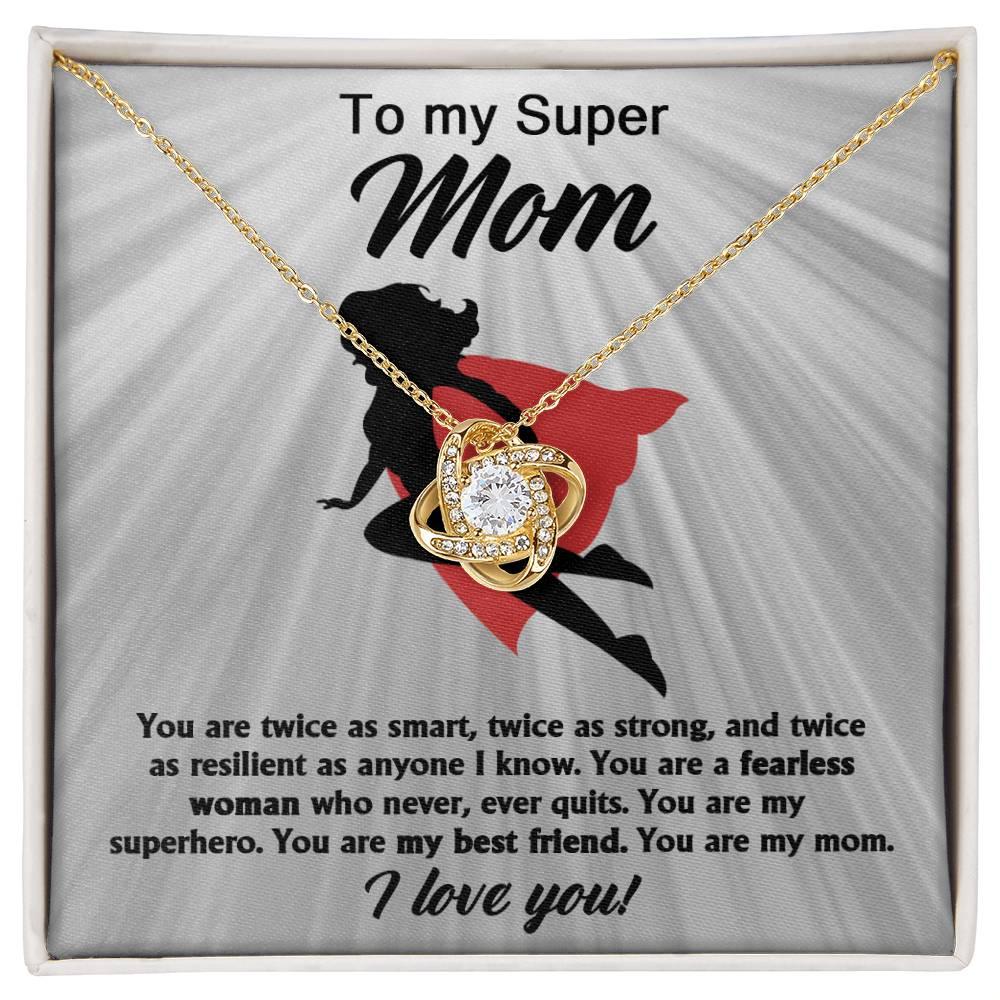 To My Super Mom You Are A Fearless Woman Love Knot Necklace - Mallard Moon Gift Shop