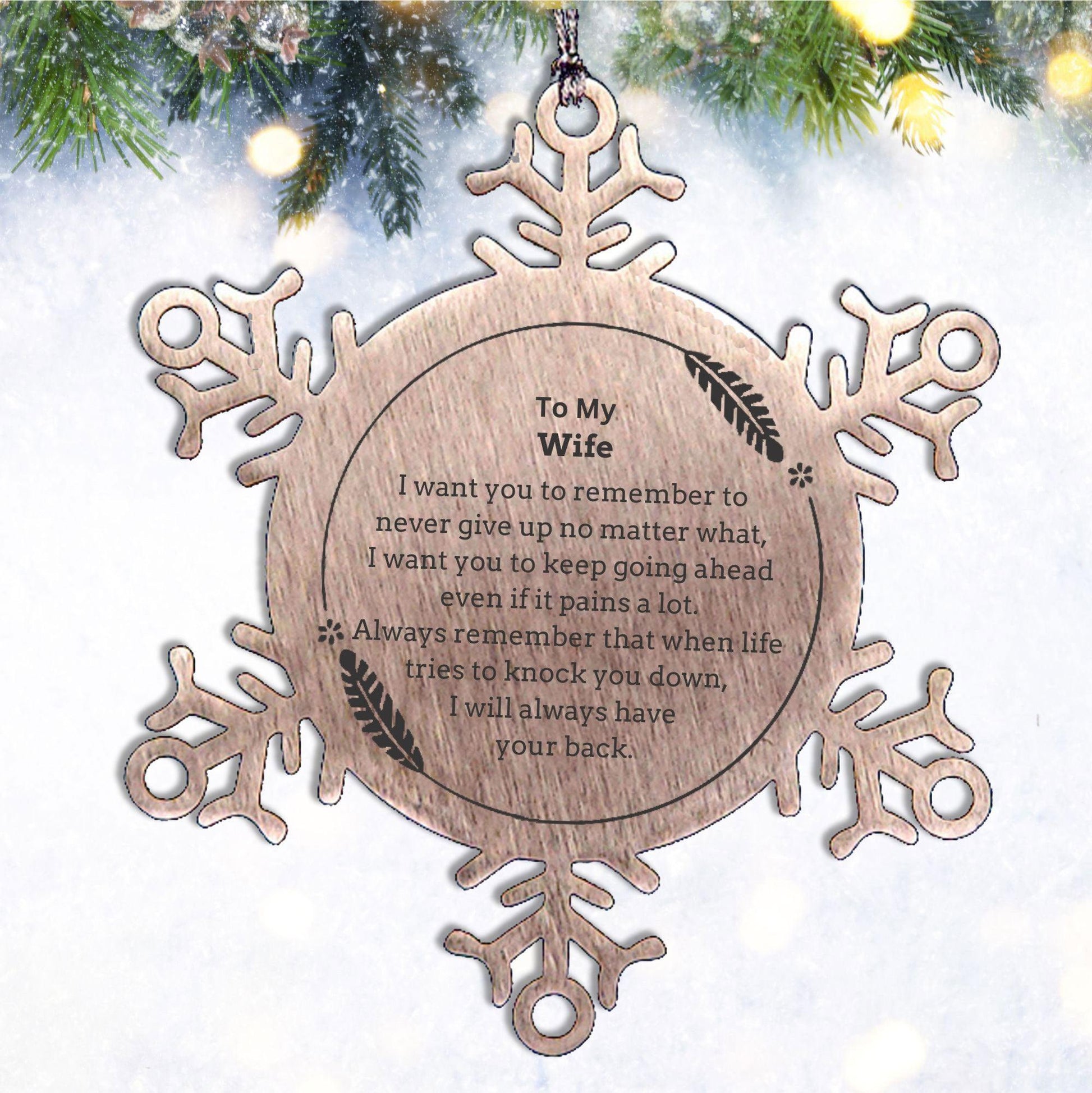 To My Wife Gifts, Never give up no matter what, Inspirational Wife Snowflake Ornament, Encouragement Birthday Christmas Unique Gifts For Wife - Mallard Moon Gift Shop