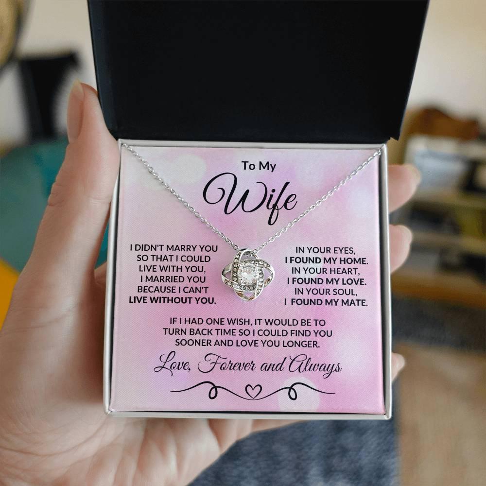 To My Wife I Found my Love Romantic Love Knot Necklace - Mallard Moon Gift Shop