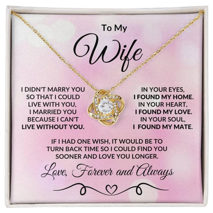 To My Wife I Found my Love Romantic Love Knot Necklace - Mallard Moon Gift Shop