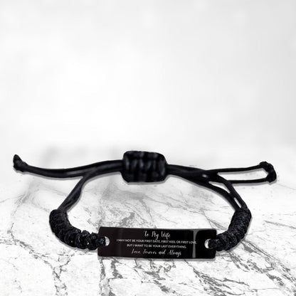 To My Wife I Want to Be Your Last Everything Engraved Black Rope Bracelet Romantic Valentine Gift - Mallard Moon Gift Shop