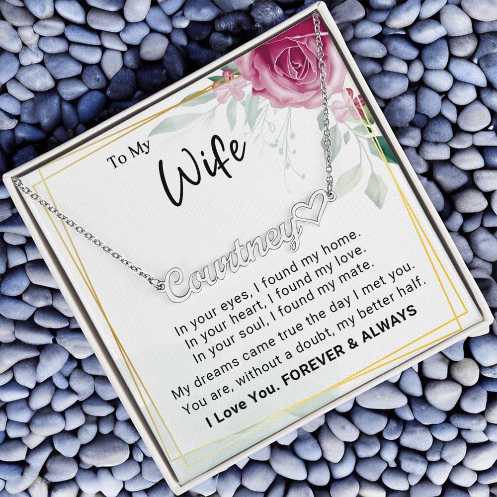 To My Wife, My Dreams Came True the Day I Met You Personalized Name Necklace with Heart - Mallard Moon Gift Shop