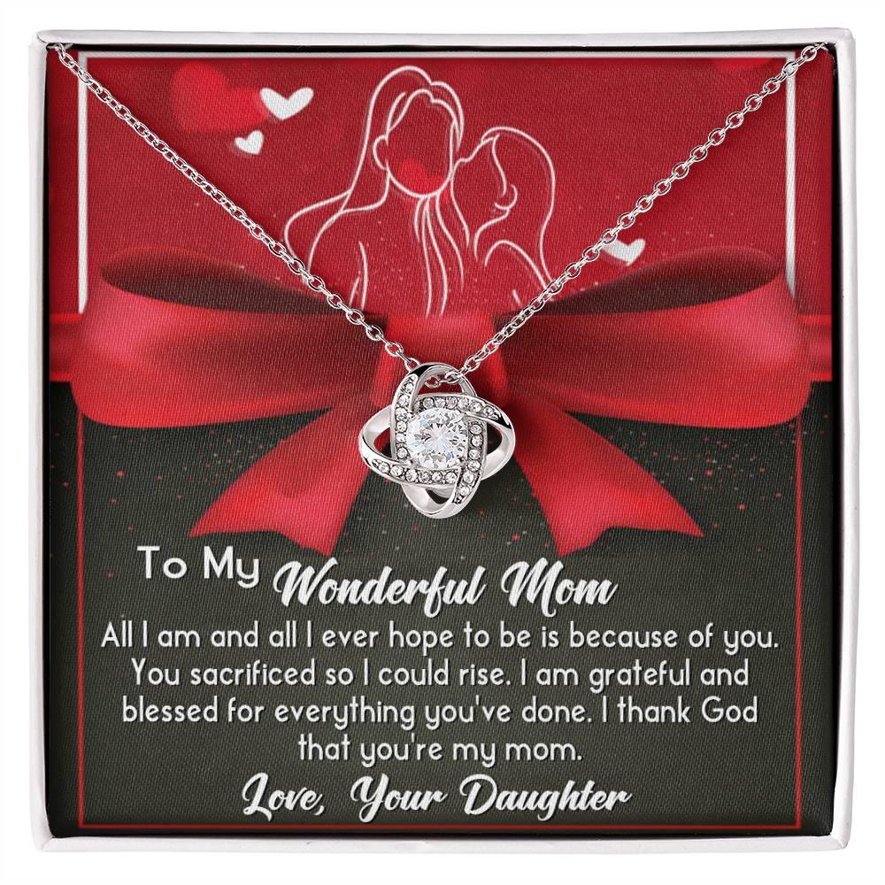 To My Wonderful Mom I am Blessed and Grateful - Love Knot Necklace - Mallard Moon Gift Shop