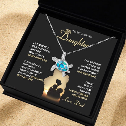 Badass Daughter Gift from Dad You Will Always Be My Princess Opal Sea Turtle Pendant Necklace