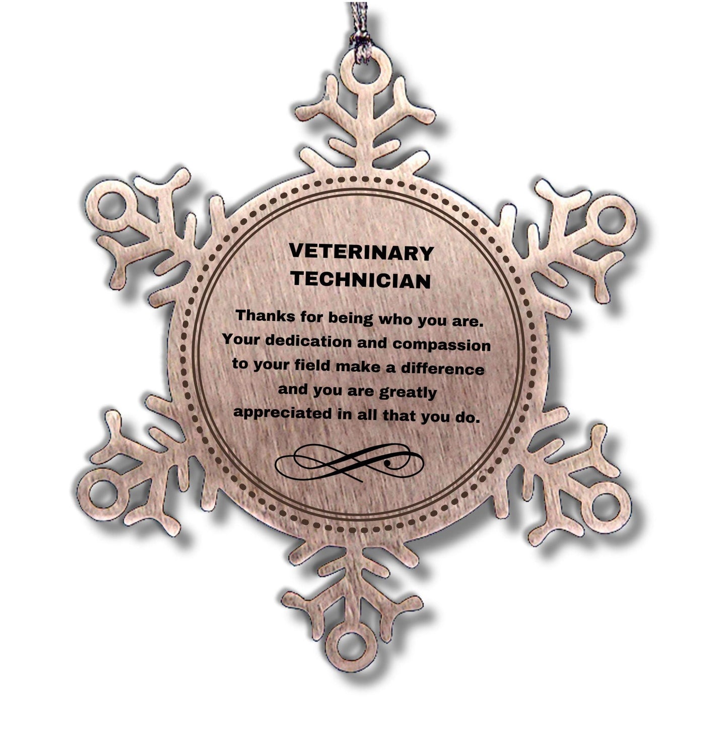 Veterinary Technician Snowflake Ornament - Thanks for being who you are - Birthday Christmas Jewelry Gifts Coworkers Colleague Boss - Mallard Moon Gift Shop