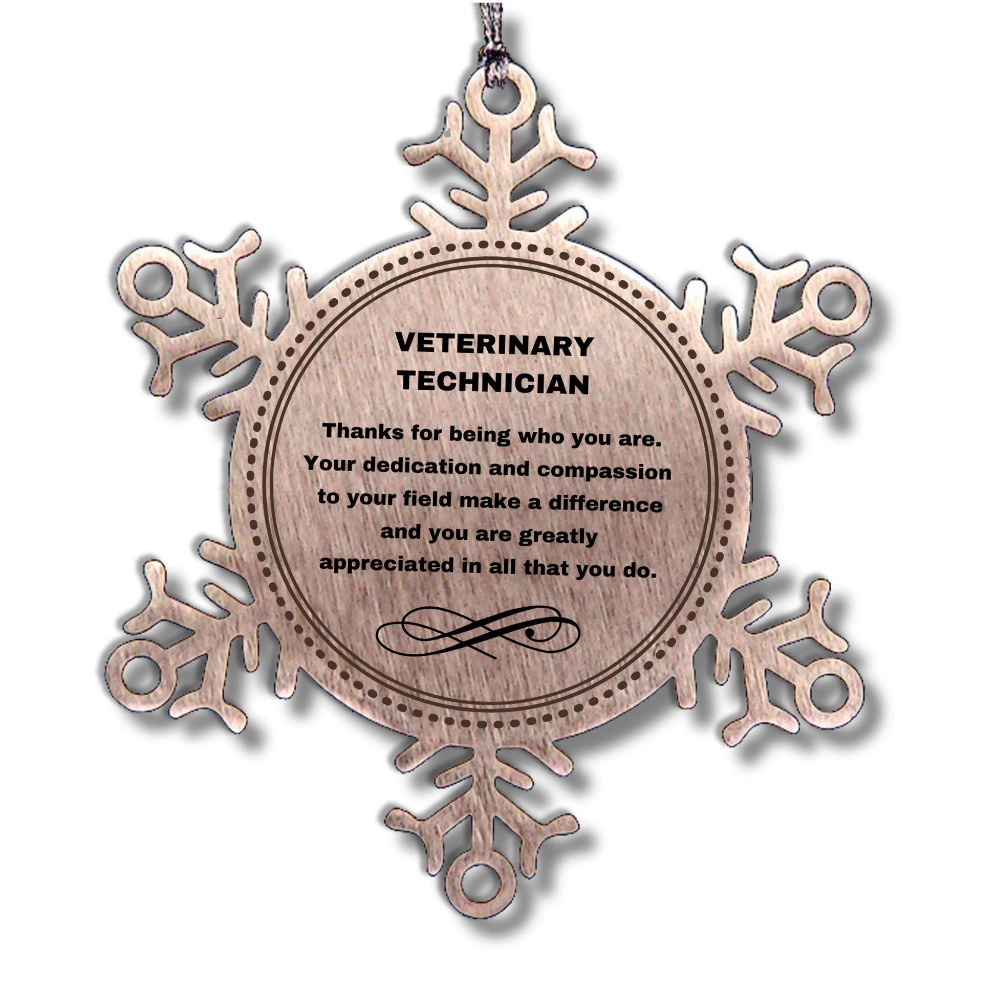 Veterinary Technician Snowflake Ornament - Thanks for being who you are - Birthday Christmas Jewelry Gifts Coworkers Colleague Boss - Mallard Moon Gift Shop