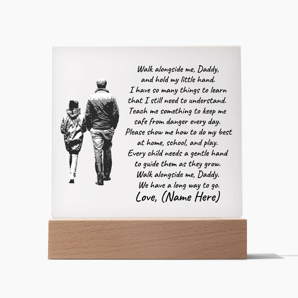 Walk Alongside Me Daddy Personalized Acrylic Plaque - Mallard Moon Gift Shop