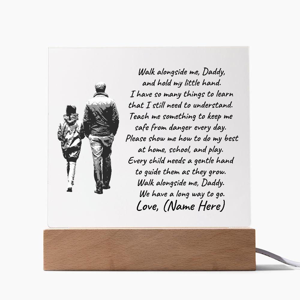 Walk Alongside Me Daddy Personalized Acrylic Plaque - Mallard Moon Gift Shop
