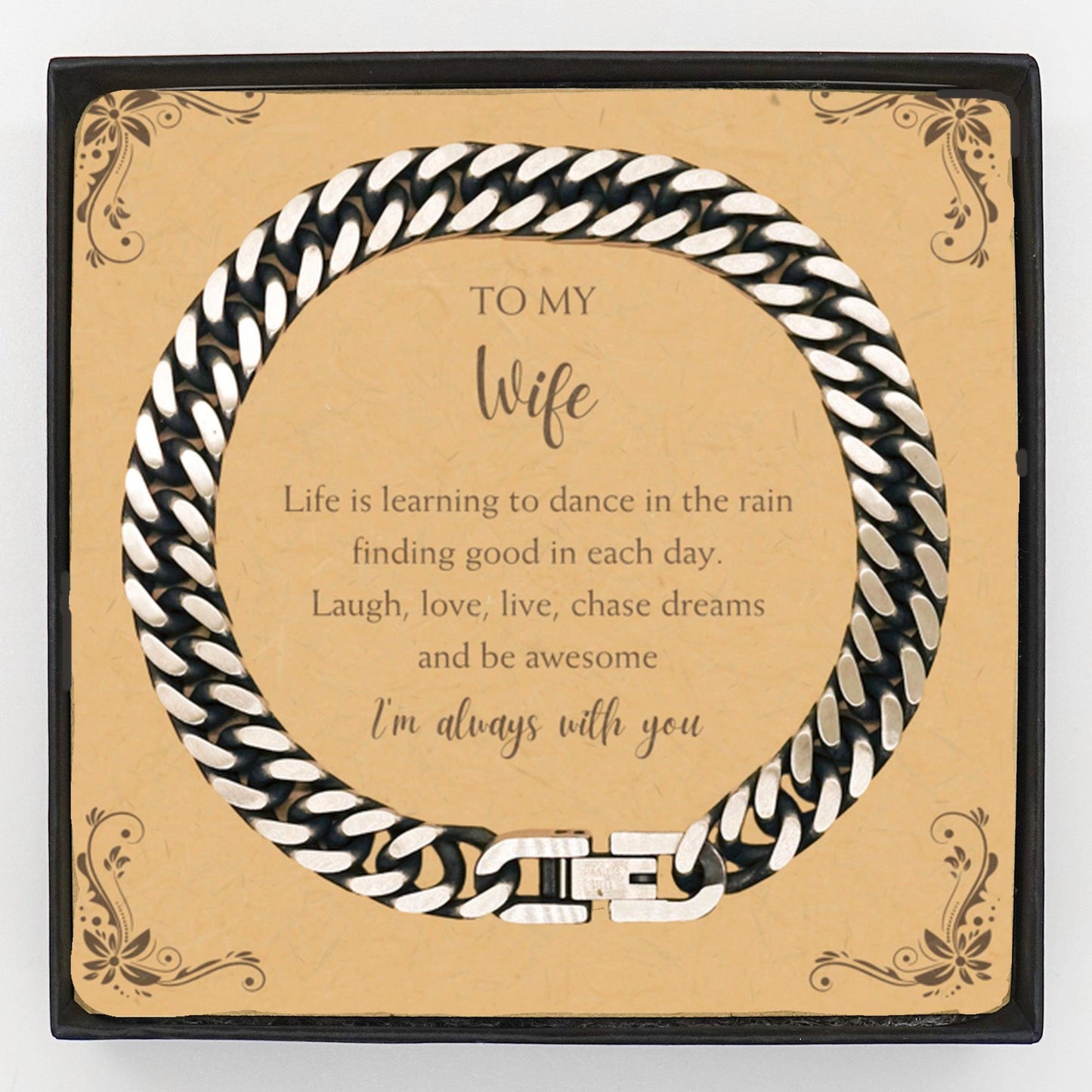 Wife Christmas Perfect Gifts, Wife Cuban Link Chain Bracelet, Motivational Wife Message Card Gifts, Birthday Gifts For Wife, To My Wife Life is learning to dance in the rain, finding good in each day. I'm always with you - Mallard Moon Gift Shop