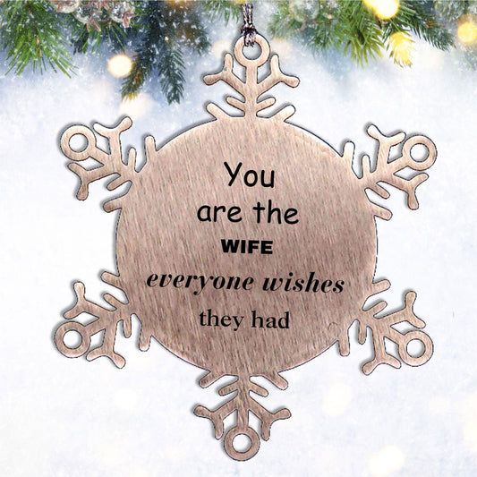 Wife Snowflake Ornament, You are the Wife Everyone wishes they had, Inspirational Ornament For Wife, Wife Gifts, Birthday Christmas Unique Gifts For Wife - Mallard Moon Gift Shop