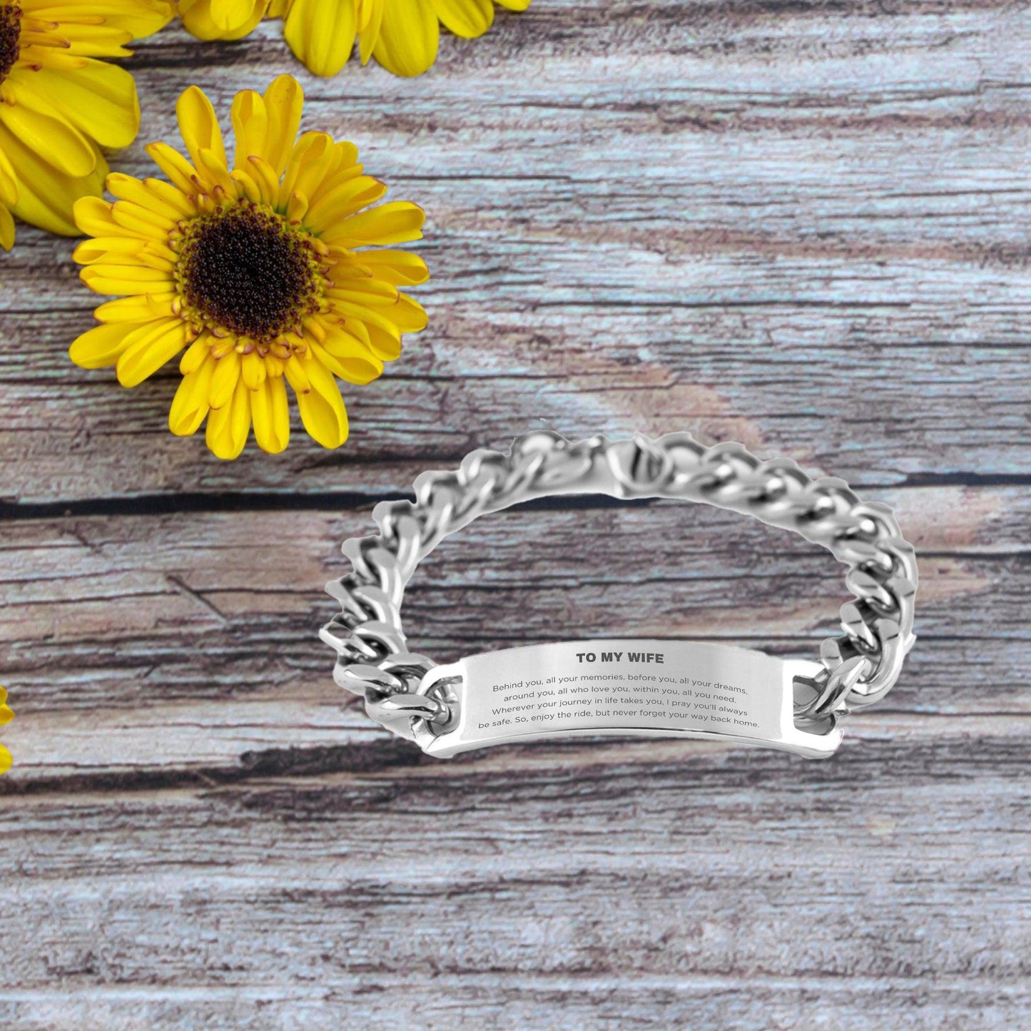 To My Wife Gifts, Inspirational Wife Cuban Chain Stainless Steel Bracelet, Sentimental Birthday Christmas Unique Gifts For Wife Behind you, all your memories, before you, all your dreams, around you, all who love you, within you, all you need - Mallard Moon Gift Shop