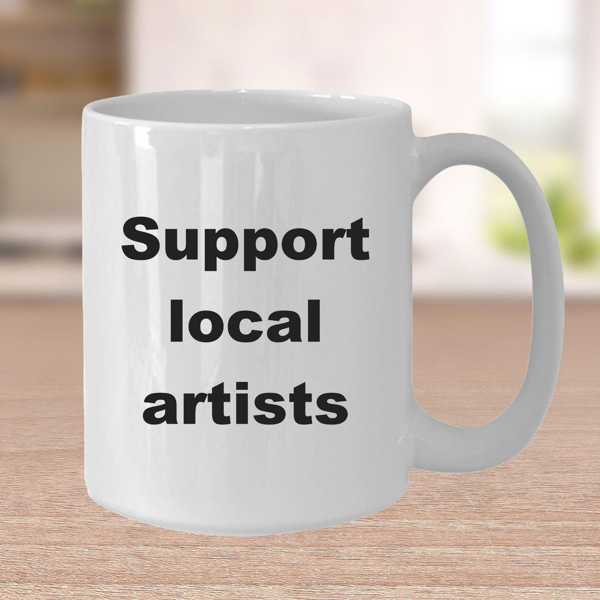 Artist Coffee Mug - Support your local artist - Mallard Moon Gift Shop