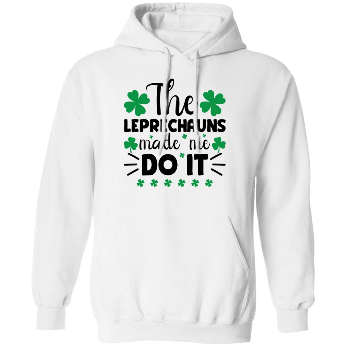 The Leprechauns Made Me Do It Pullover Hoodie - Mallard Moon Gift Shop