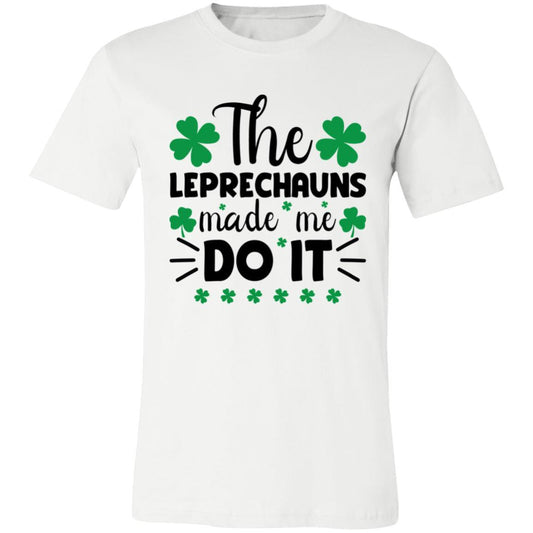 The Leprechauns Made Me Do It Unisex Jersey Short-Sleeve T-Shirt - Mallard Moon Gift Shop