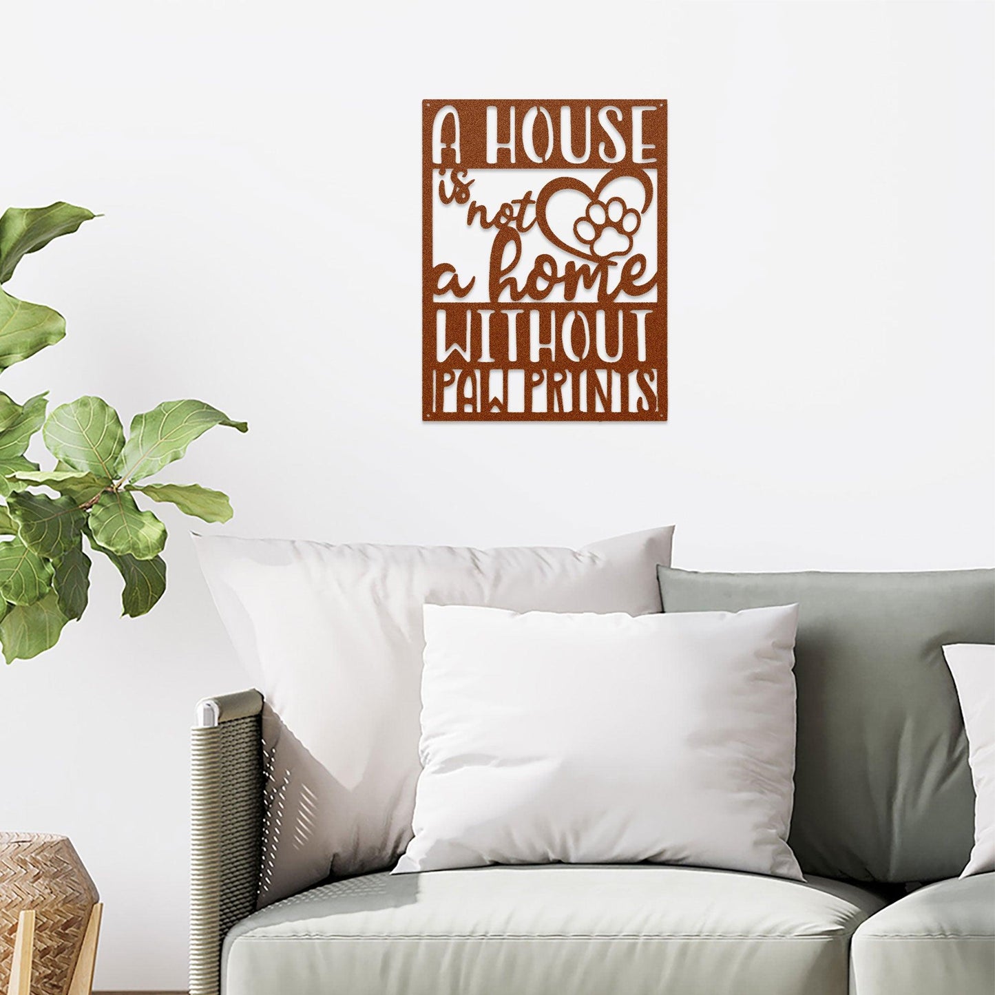 House is not a Home without Paw Prints Indoor Outdoor Steel Wall Sign Metal Art - Mallard Moon Gift Shop