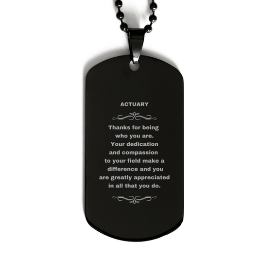 Actuary Black Dog Tag Engraved Necklace - Thanks for being who you are - Birthday Christmas Jewelry Gifts Coworkers Colleague Boss - Mallard Moon Gift Shop