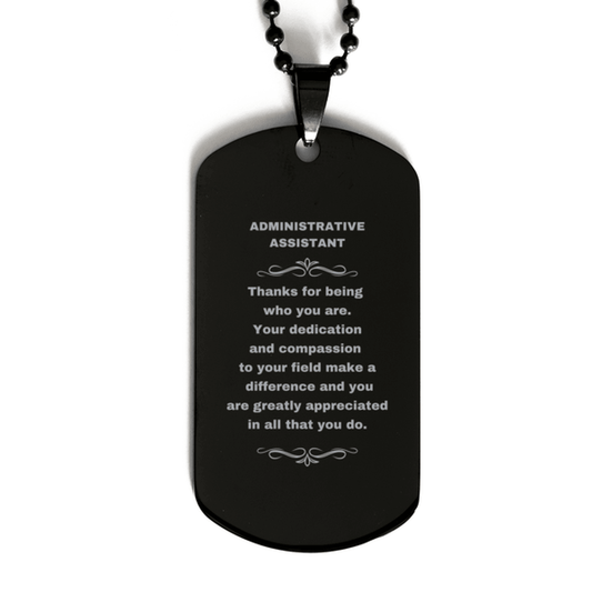 Administrative Assistant Black Dog Tag Engraved Necklace - Thanks for being who you are - Birthday Christmas Jewelry Gifts Coworkers Colleague Boss - Mallard Moon Gift Shop