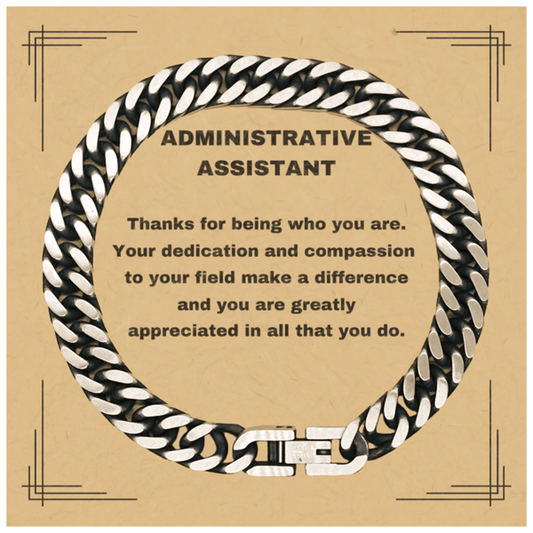 Administrative Assistant Cuban Link Chain Bracelet - Thanks for being who you are - Birthday Christmas Jewelry Gifts Coworkers Colleague Boss - Mallard Moon Gift Shop