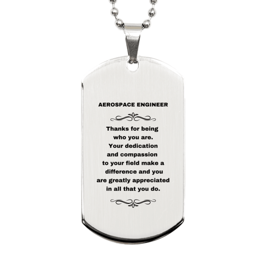 Aerospace Engineer Silver Dog Tag Engraved Necklace - Thanks for being who you are - Birthday Christmas Jewelry Gifts Coworkers Colleague Boss - Mallard Moon Gift Shop