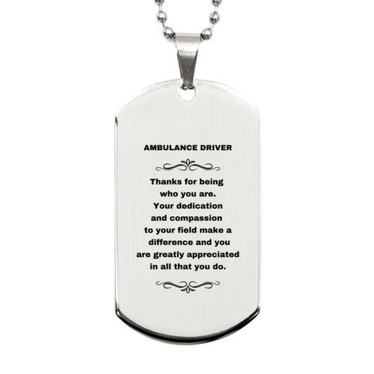 Ambulance Driver Silver Dog Tag Engraved Necklace - Thanks for being who you are - Birthday Christmas Jewelry Gifts Coworkers Colleague Boss - Mallard Moon Gift Shop