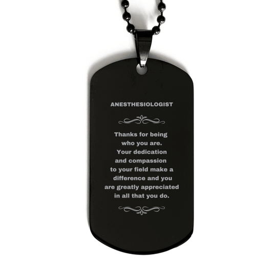 Anesthesiologist Black Dog Tag Engraved Necklace - Thanks for being who you are - Birthday Christmas Jewelry Gifts Coworkers Colleague Boss - Mallard Moon Gift Shop