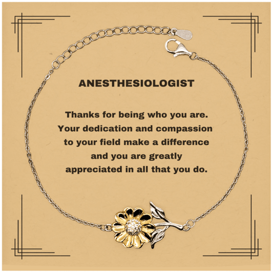 Anesthesiologist Sunflower Bracelet - Thanks for being who you are - Birthday Christmas Jewelry Gifts Coworkers Colleague Boss - Mallard Moon Gift Shop