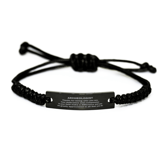 Archeologist Black Braided Leather Rope Engraved Bracelet - Thanks for being who you are - Birthday Christmas Jewelry Gifts Coworkers Colleague Boss - Mallard Moon Gift Shop