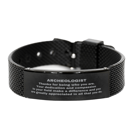 Archeologist Black Shark Mesh Stainless Steel Engraved Bracelet - Thanks for being who you are - Birthday Christmas Jewelry Gifts Coworkers Colleague Boss - Mallard Moon Gift Shop