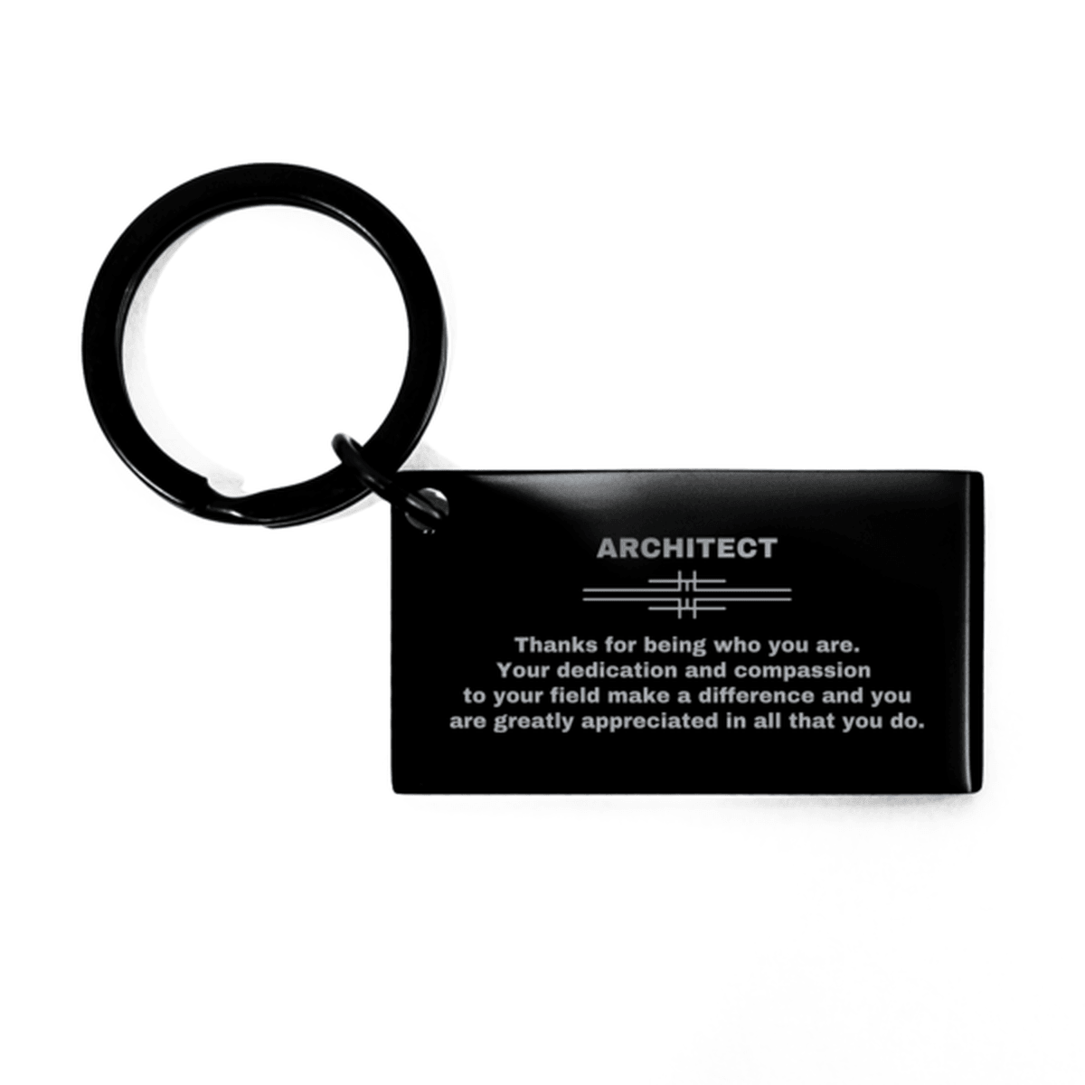 Architect Black Engraved Keychain - Thanks for being who you are - Birthday Christmas Jewelry Gifts Coworkers Colleague Boss - Mallard Moon Gift Shop