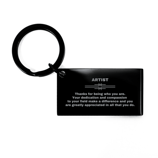 Artist Black Engraved Keychain - Thanks for being who you are - Birthday Christmas Jewelry Gifts Coworkers Colleague Boss - Mallard Moon Gift Shop