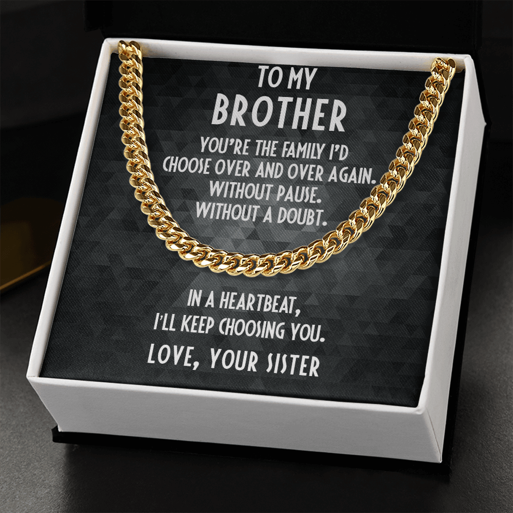 Gift For Brother From Sister Cuban Link Chain Necklace - I Choose You - Mallard Moon Gift Shop