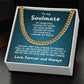 To My Soulmate - I Found My Missing Piece - Cuban Link Necklace - Mallard Moon Gift Shop