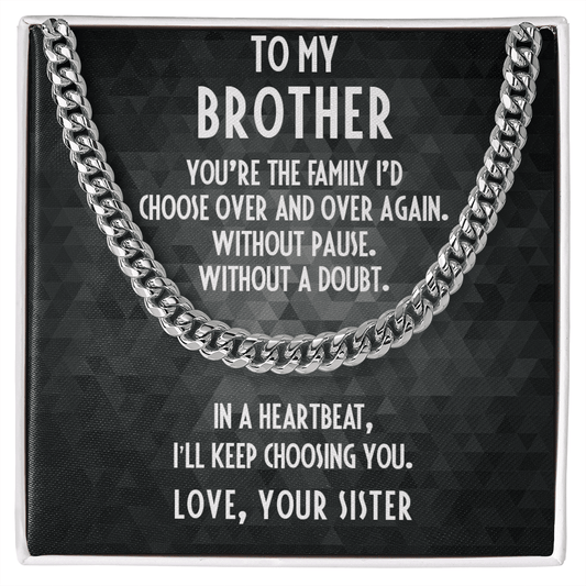 Gift For Brother From Sister Cuban Link Chain Necklace - I Choose You - Mallard Moon Gift Shop