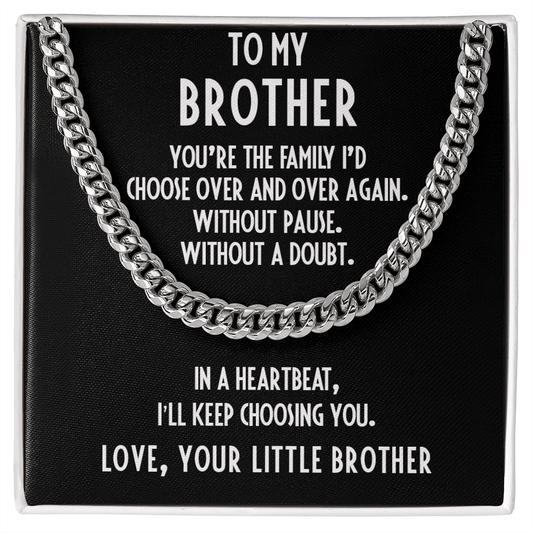 Brother Gift from Little Brother Cuban Link Chain Necklace - I Choose You - Mallard Moon Gift Shop