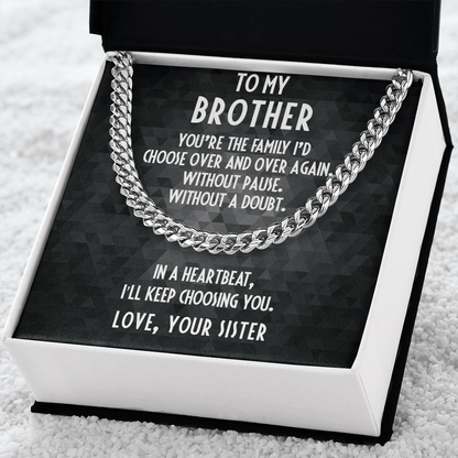 Gift For Brother From Sister Cuban Link Chain Necklace - I Choose You - Mallard Moon Gift Shop