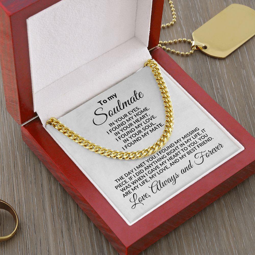 To My Soulmate I Found My Love Cuban Chain Link Necklace with Message Card and Gift Box - Mallard Moon Gift Shop