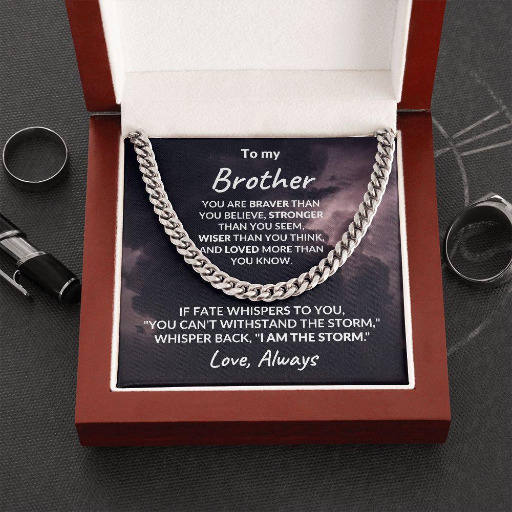 To My Brother - I Am The Storm - Cuban Chain Link Necklace - Mallard Moon Gift Shop