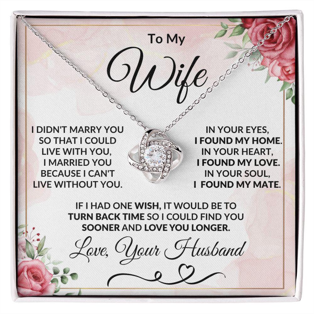 To My Wife - I Can't Live Without You - Love Knot Necklace Message Card Jewelry - Mallard Moon Gift Shop