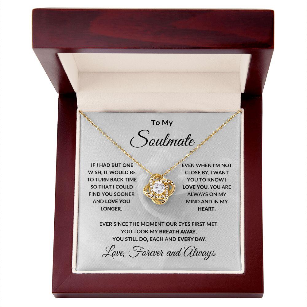 To My Soulmate Love Forever and Always Love Knot Necklace - Mallard Moon Gift Shop