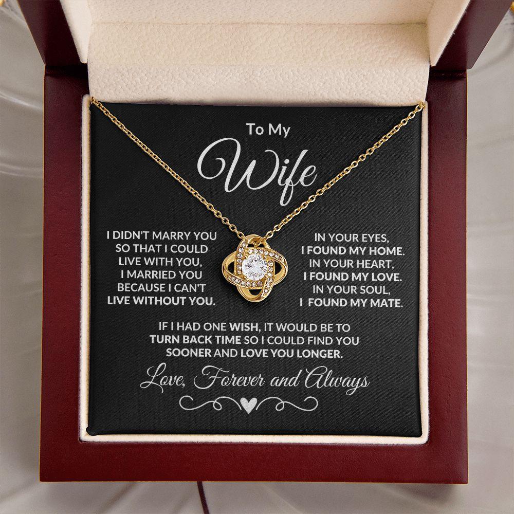 To My Wife - I Can't Live without You - Love Knot Necklace - Mallard Moon Gift Shop