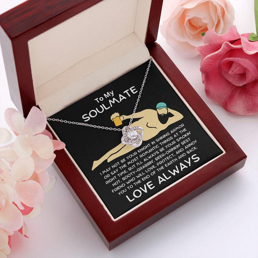 To My Soulmate Not Your Knight in Shining Armor Love Knot Necklace - Mallard Moon Gift Shop