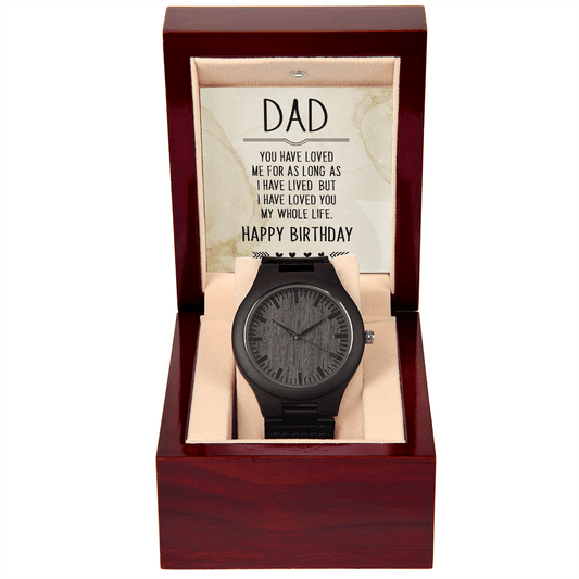Dad Birthday Gift Wooden Watch - Loved You My Whole Life Message Card Gift Box - Mallard Moon Gift Shop